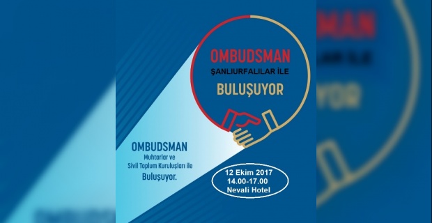 Ombudsman Şanlıurfalılar ile Buluşuyor