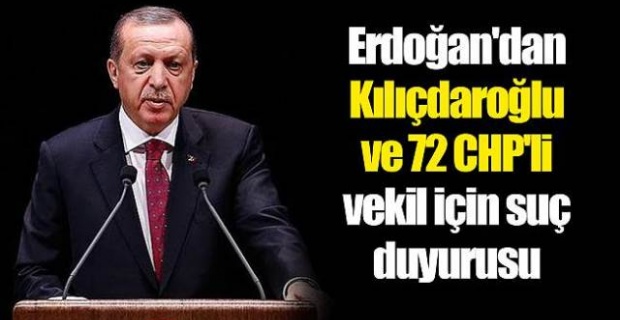 Kılıçdaroğlu ve 72 CHP'li vekil için suç duyurusu