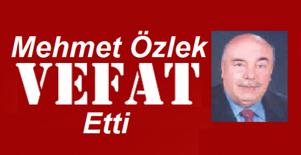 Şanlıurfa eski Milletvekili Mehmet Özlek Yaşamını Yitirdi.