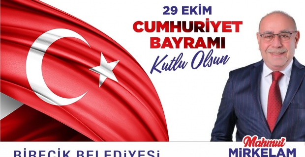 Başkan Mirkelam " tüm Milletimizin Cumhuriyet Bayramının 96. Yıl dönümünü kutluyorum."