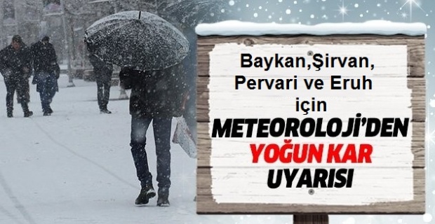 Meteoroloji'den Baykan,Şirvan, Pervari ve Eruh,ilçelerinde yoğun kar uyarısı.