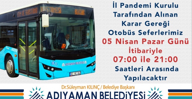 Adıyaman Belediyesi "Otobüs seferleri 07.00-21.00 Saatleri Arasında Yapılacak"