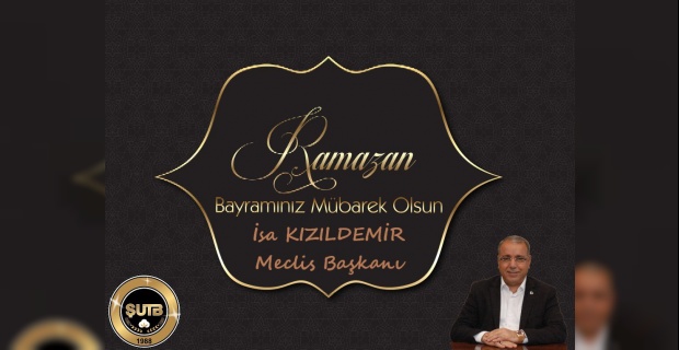 Meclis Başkanı Kızıldemir "Ramazan bayramınızı en içten duygularla kutlarım"