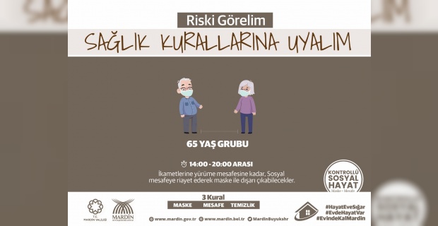 Mardin Büyükşehir Belediyesi"65 yaş ve üzeri hemşehrilerimizin,maske kullanmaları ve sosyal mesafeye uymaları gerekmektedir".
