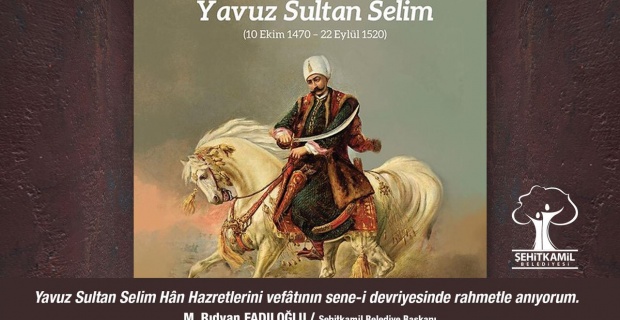 Başkan Fadıloğlu "Yavuz Sultan Selim Han'ı 500. vefat yıl dönümünde rahmet ve minnetle anıyorum"