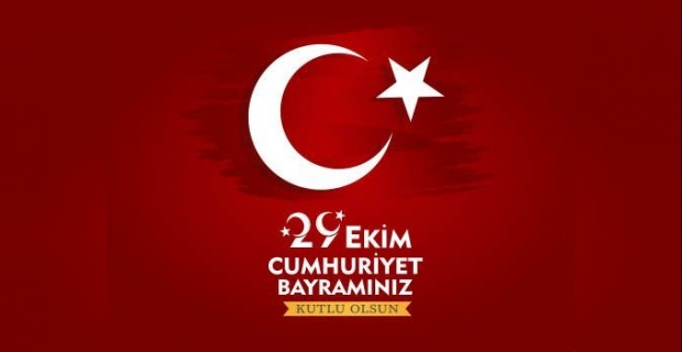 Yıldız "29 Ekim Cumhuriyet Bayramı’mız kutlu olsun"