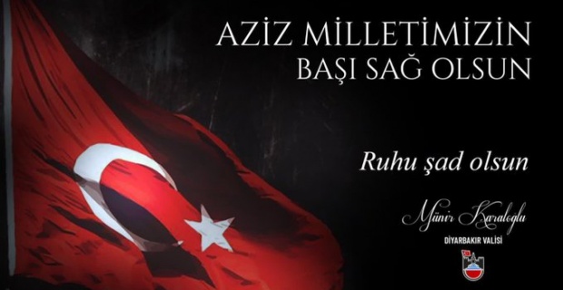 Diyarbakır Valisi Karaloğlu "Şehit olan askerimize Allah'tan rahmet, ailesine sabırlar diliyorum"