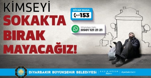 Diyarbakır Büyükşehir "Kimseyi Sokakta Bırakmayacağız"