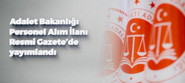 Adalet Bakanlığı personel alım ilanı Resmi Gazete'de yayımlandı.