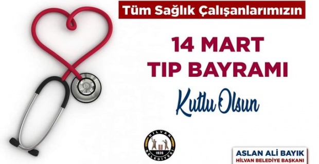 Bayık " tüm sağlık çalışanlarımızın 14 Mart Tıp Bayramı kutlu olsun"