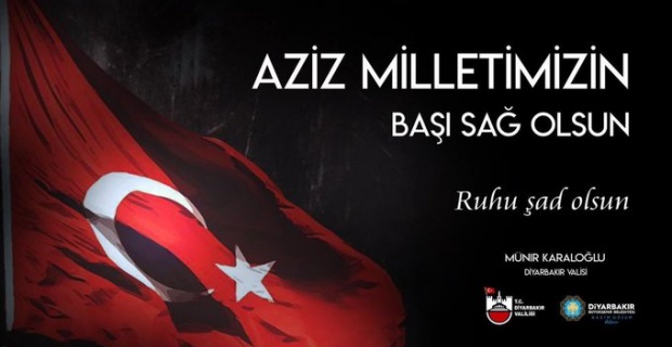 Diyarbakır Valisi Karaloğlu "Aziz milletimizin başı sağ olsun"