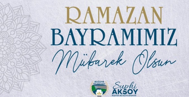 Başkan Aksoy "Ramazan Bayramımız Mübarek Olsun"