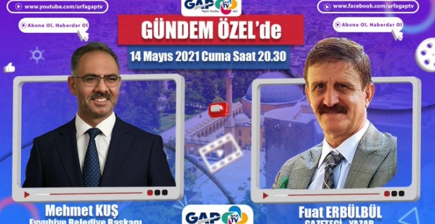 Başkan KUŞ, Bu Akşam GAP TV canlı yayınında.