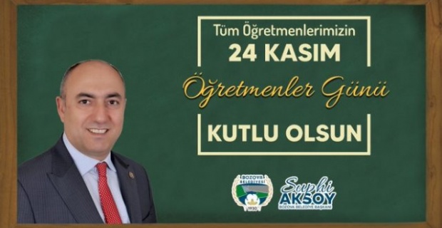 Başkan Aksoy "tüm öğretmenlerimizin,Öğretmenler günü kutlu olsun"