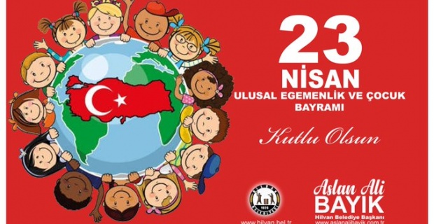 Başkan Bayık "23 Nisan Ulusal Egemenlik ve Çocuk Bayramı" kutlu olsun.