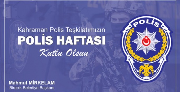 Başkan Mirkelam "Türk Polis Teşkilatımızın 177’nci kuruluş yıl dönümü kutlu olsun"