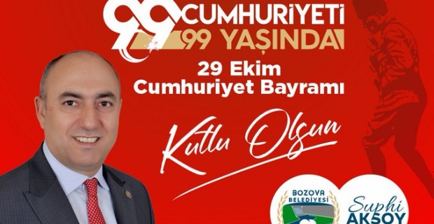 Başkan Aksoy "29 Ekim Cumhuriyet Bayramımızın 99. yılı kutlu olsun."