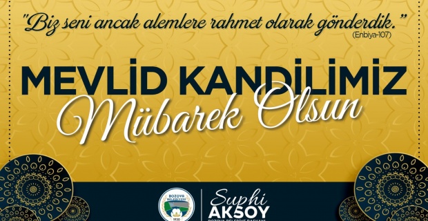 Başkan Aksoy "Mevlid Kandilimiz Mübarek Olsun."
