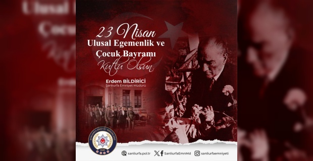 Bildirici "23 Nisan Ulusal Egemenlik ve Çocuk Bayramımız Kutlu Olsun"