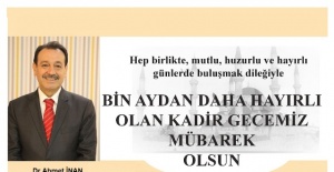 Dr.Ahmet İNAN “Kadir Gecesi” ile ilgili mesaj yayımladı.