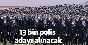 13 Bin Polis Adayı Alınacak.