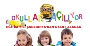 2017-2018 Eğitim ve Öğretim yılı Şanlıurfa'dan Start Alacak.