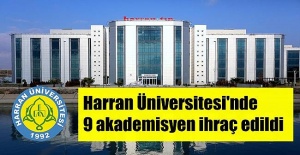 Harran Üniversitesinde 9 Akademisyen İhraç Edildi