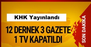 KHK ile 12 dernek, 3 gazete ve 1 televizyon kanalı kapatıldı