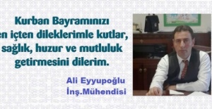 Ali Eyyüpoğlu,"sevgi dolu nice bayramlar geçirmek dileğiyle"