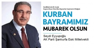 Seydi Eyyupoğlu,"Kurban Bayramı’na erişmenin mutluluğunu yaşıyoruz"