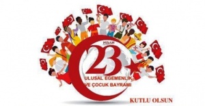 23 Nisan Ulusal Egemenlik ve Çocuk Bayramı'nı kutlu olsun