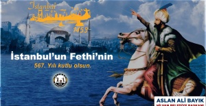 Başkan Bayık "İstanbul'un Fethi'nin 567.Yıl Dönümü Kutlu Olsun"