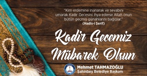 Başkan Tahmazoğlu  "Kadir Gecesi Kur'an bayramıdır"