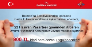 Batman Valiliği "Maske kullanım kurallarına aykırı hareket edenlere 900 Tl idari para cazası uygulanacak"
