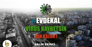 Viranşehir Belediye Başkanı Ekinci "Tedbiri elden bırakma, virüse imkan tanıma"