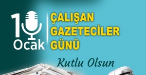 Başkan Kılınç "10 Ocak Çalışan Gazeteciler Günü’nü kutluyorum"