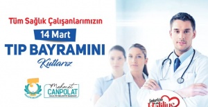 Canpolat "sağlık çalışanlarımızın 14 Mart Tıp Bayramını kutlarız"