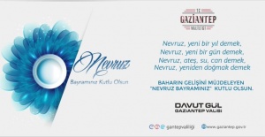 Gaziantep Valisi Gül "Baharın müjdecisi Nevruz Bayramınız kutlu olsun"