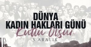 Erbülbül "5 Aralık Dünya Kadın Hakları Günü kutlu olsun"